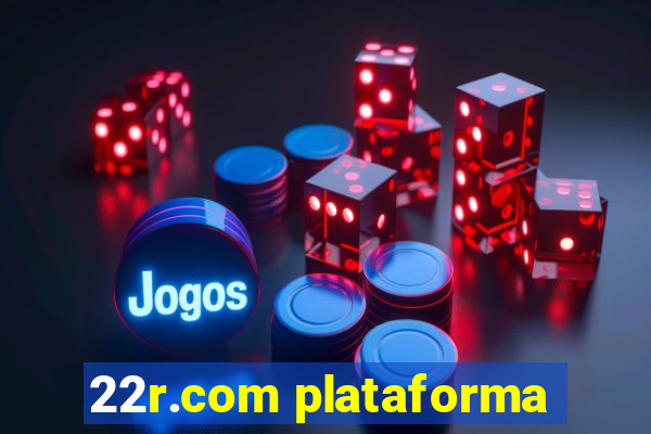 22r.com plataforma